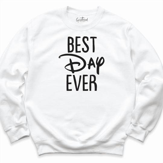 Best Day Ever Sweatshirt White- Greatwood Boutique