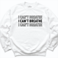 I Can't Breathe Sweatshirt White - Greatwood Boutique