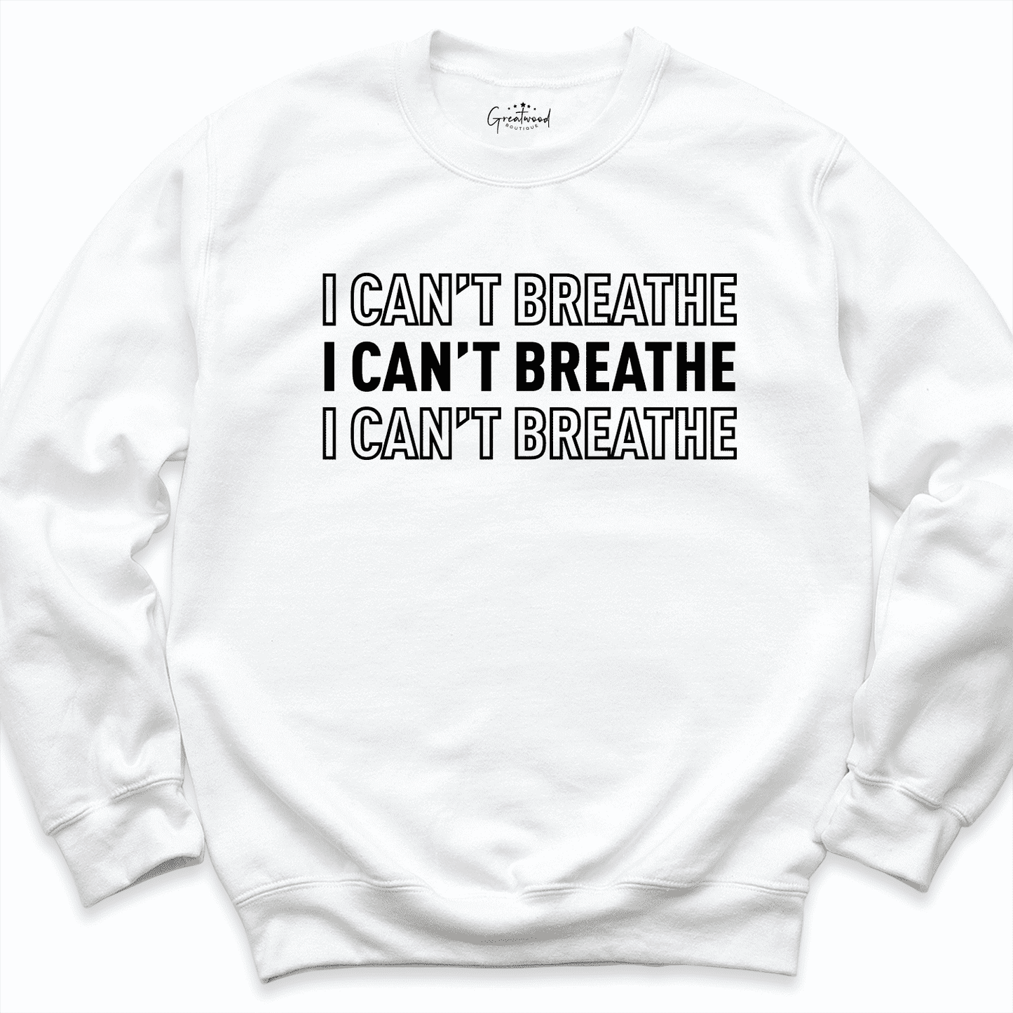 I Can't Breathe Sweatshirt White - Greatwood Boutique