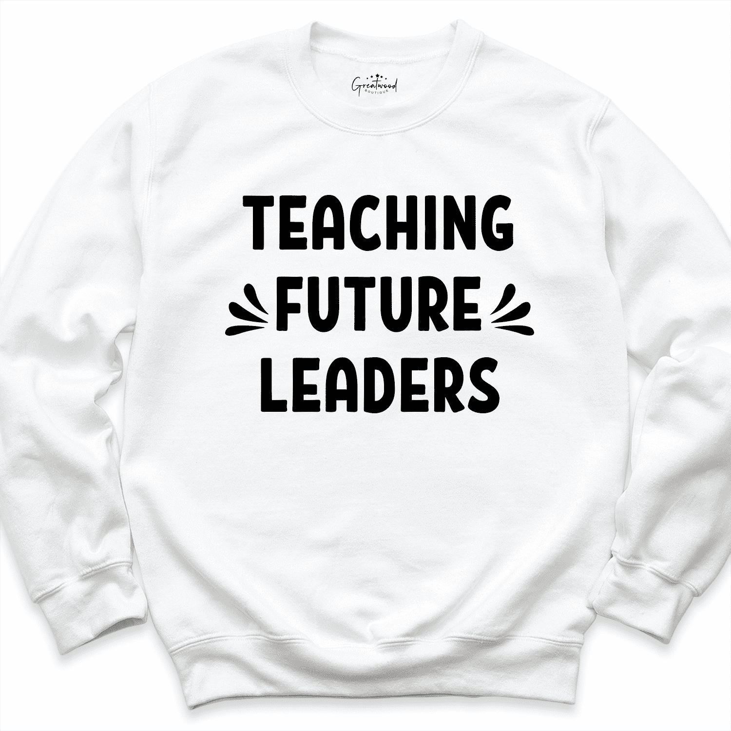 Teaching Future Leaders Sweatshirt White - Greatwood Boutique