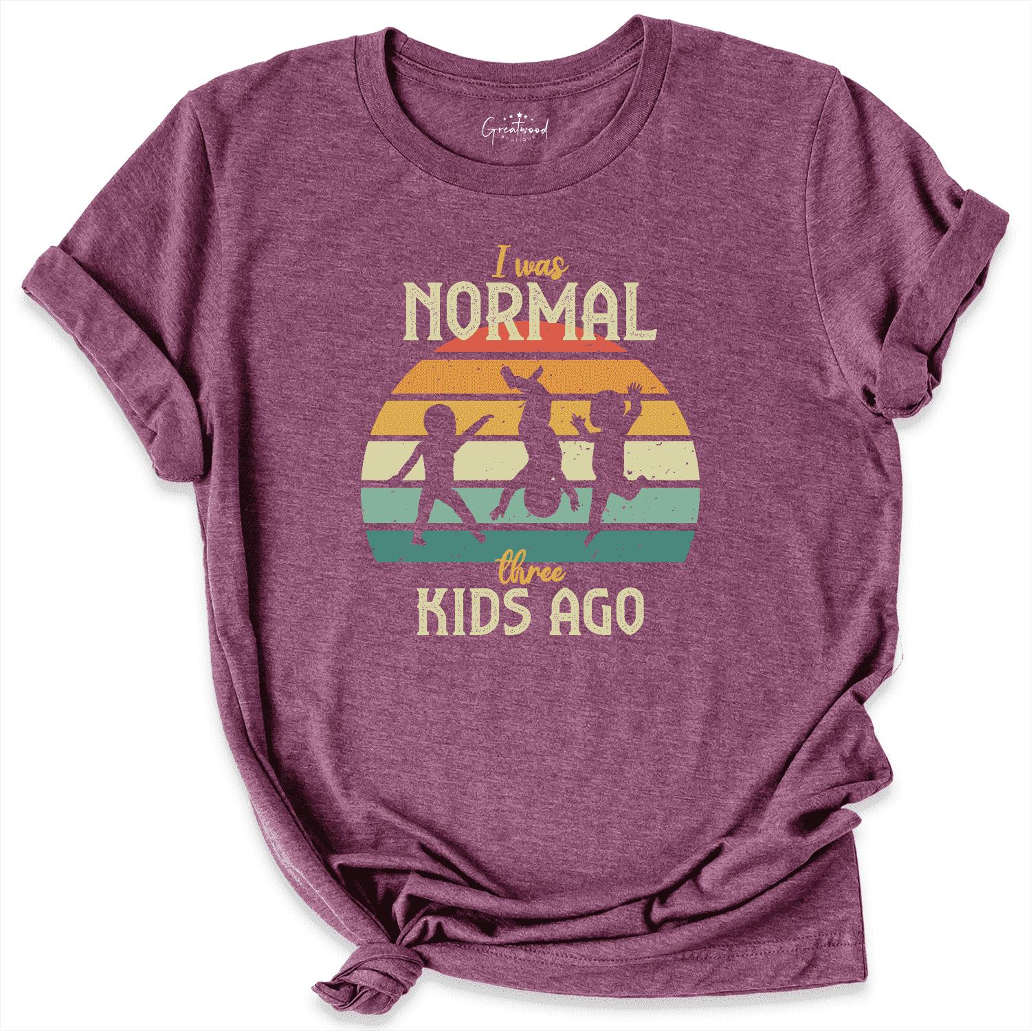 I Was Normal Kids Ago Shirt Maroon - Greatwood Boutique