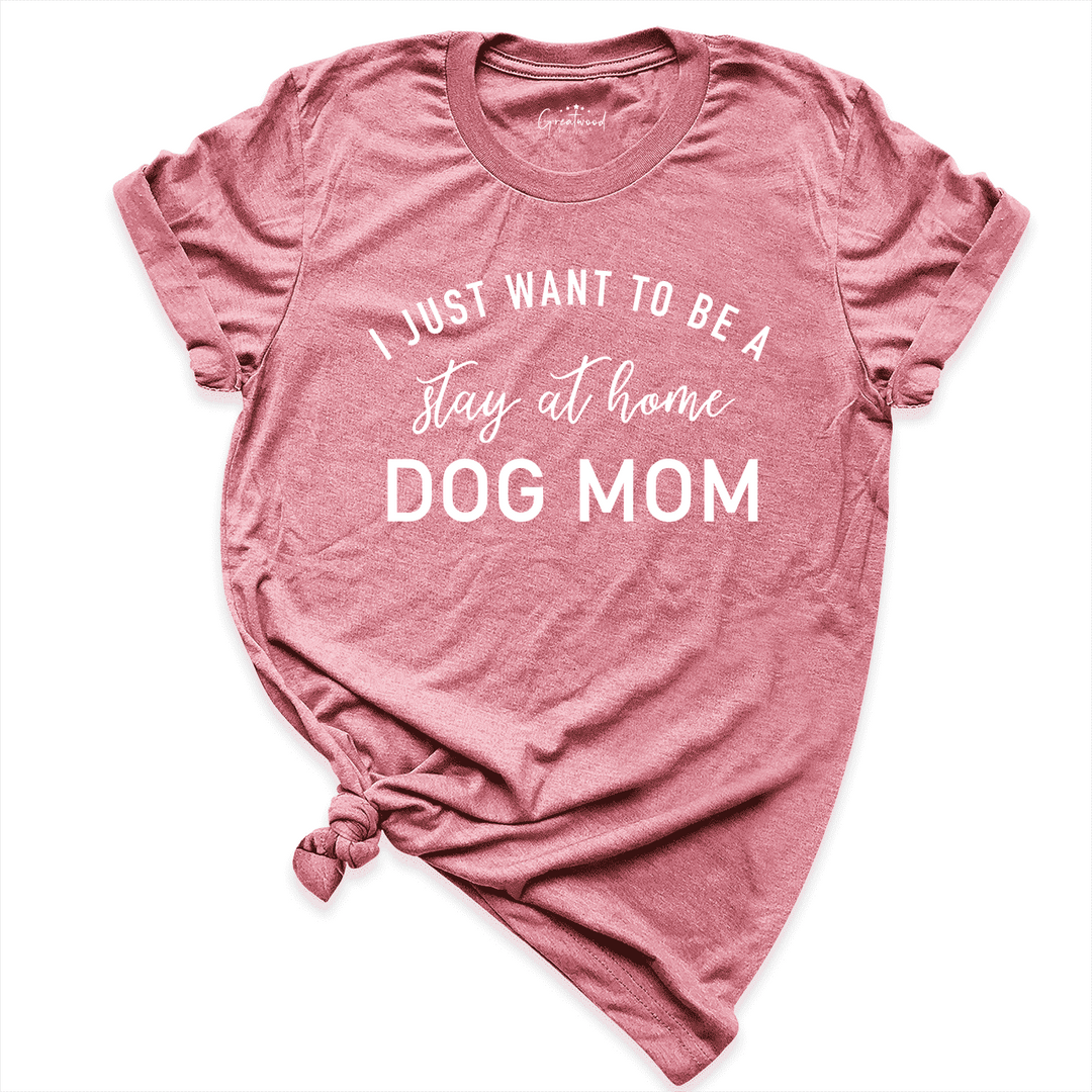 Stay At Home Dog Mom Shirt Mauve - Greatwood Boutique
