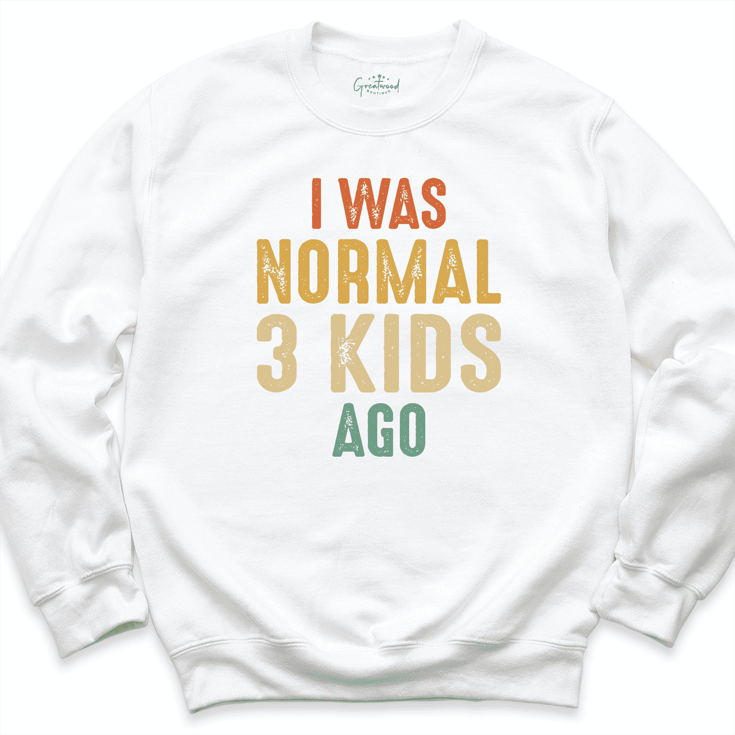 I Was Normal Sweatshirt White - Greatwood Boutique