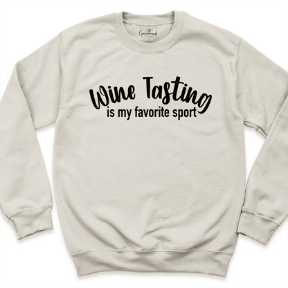 Wine Tasting is my Favorite Sport Sweatshirt Sand - Greatwood Boutique