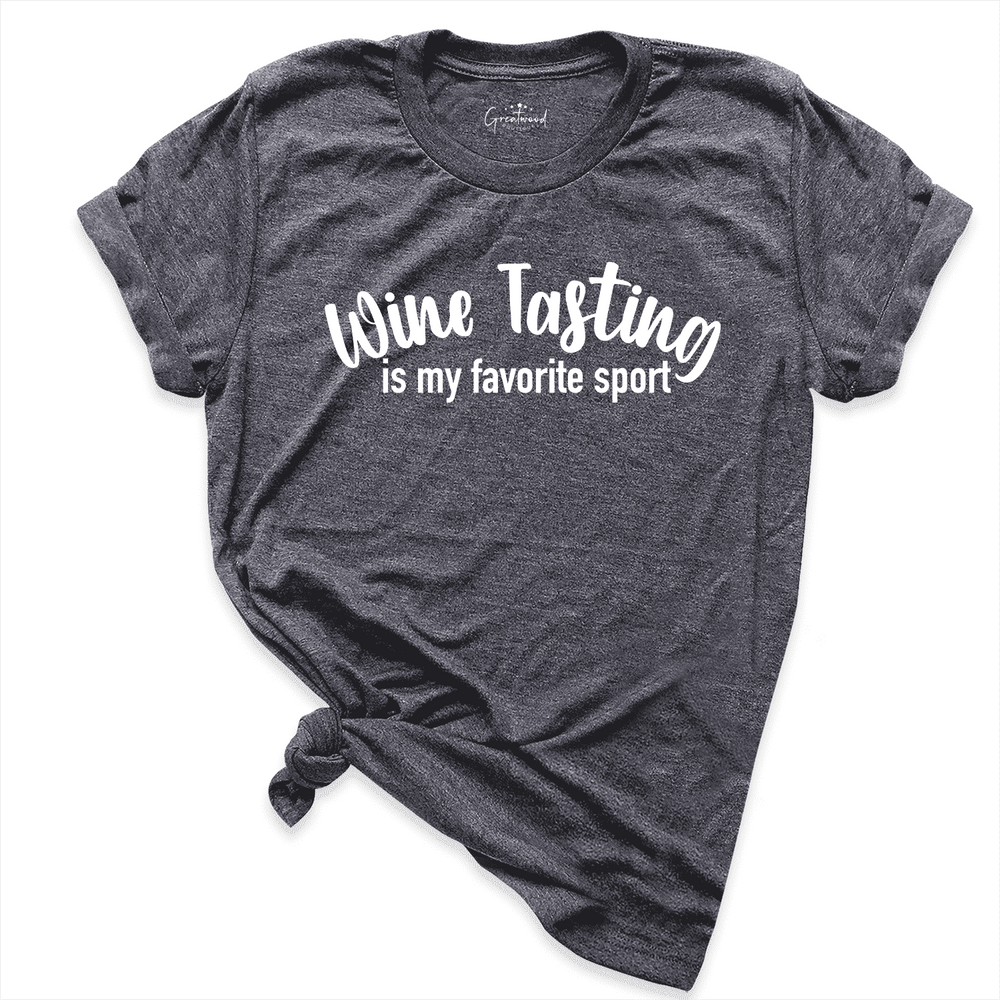 Wine Tasting is my Favorite Sport Shirt D.Grey - Greatwood Boutique