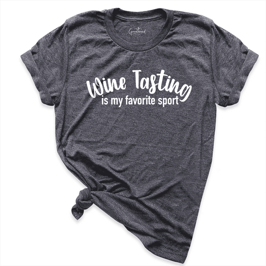 Wine Tasting is my Favorite Sport Shirt D.Grey - Greatwood Boutique