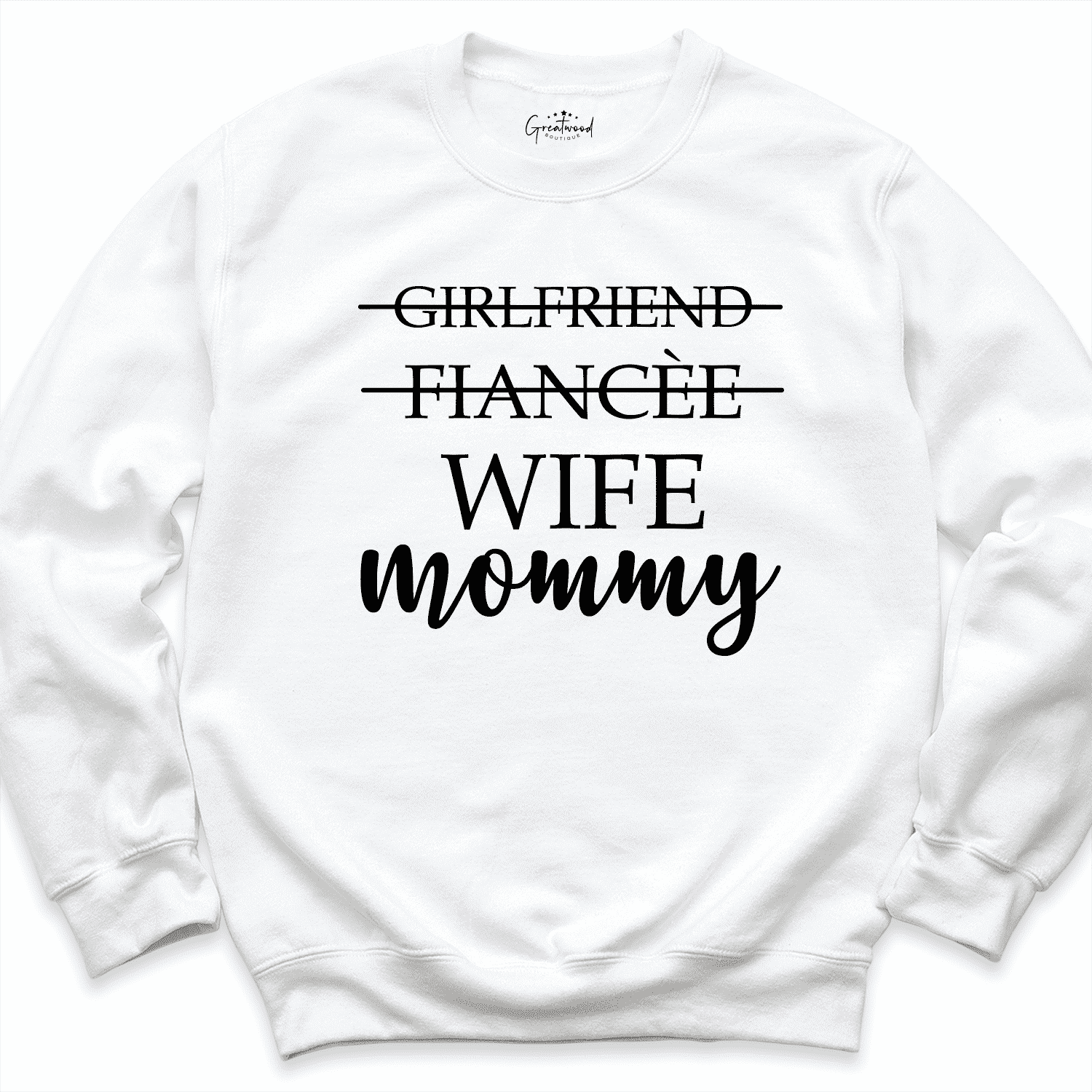 Girlfriend Fiance Wife Mommy Sweatshirt White - Greatwood Boutique