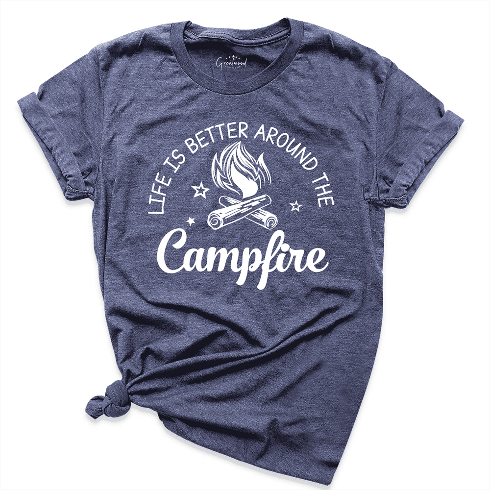Life Is Better Around The Campfire Camping Shirt Navy - Greatwood Boutique