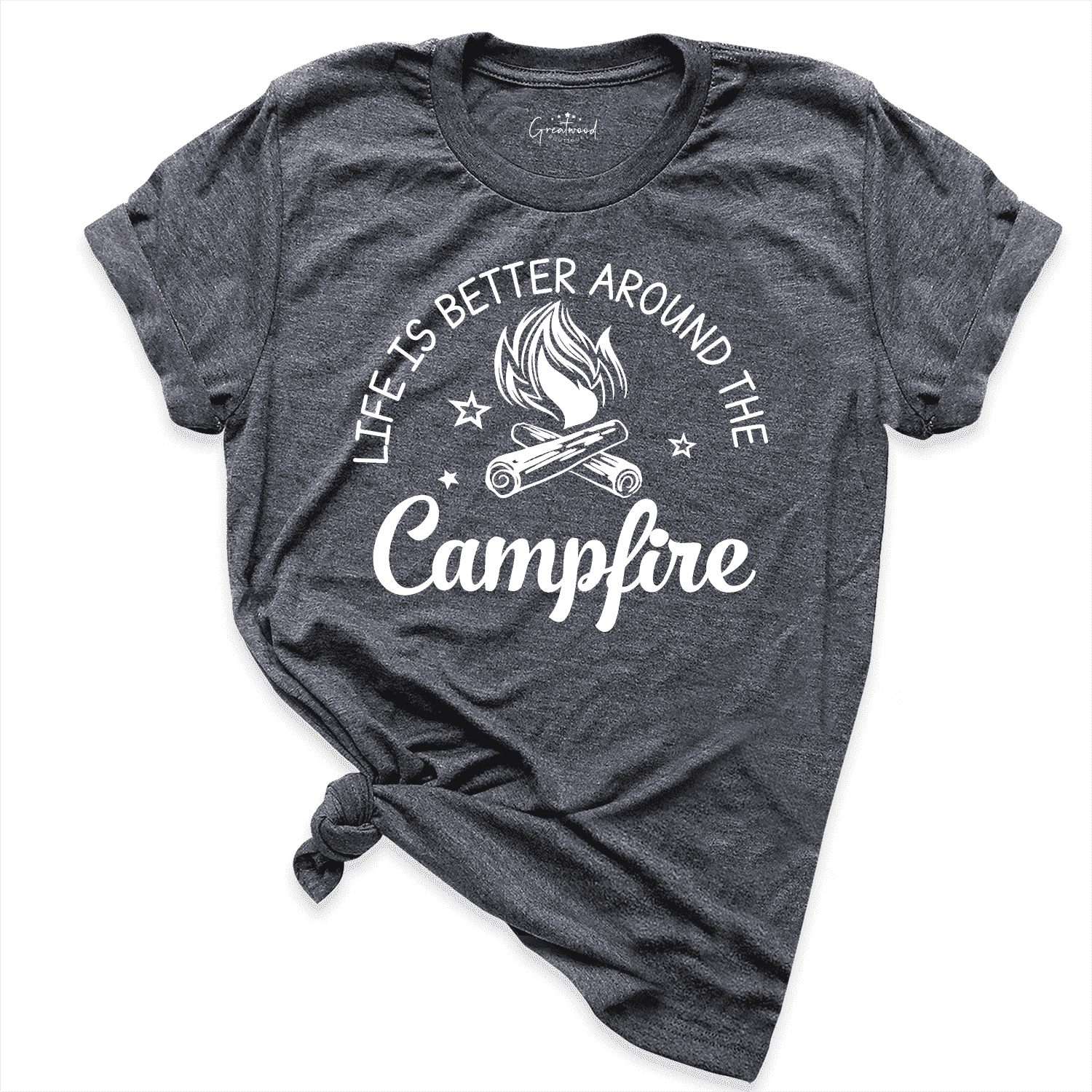 Life Is Better Around The Campfire Camping Shirt D.Grey - Greatwood Boutique