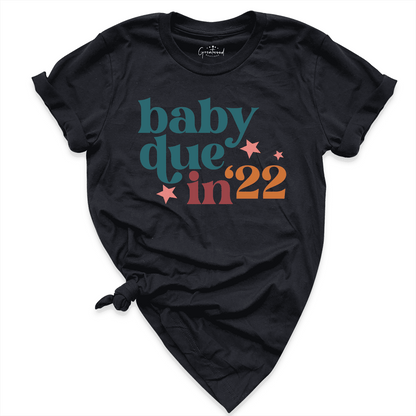 Baby Due in 22' Shirt Black - Greatwood Boutique