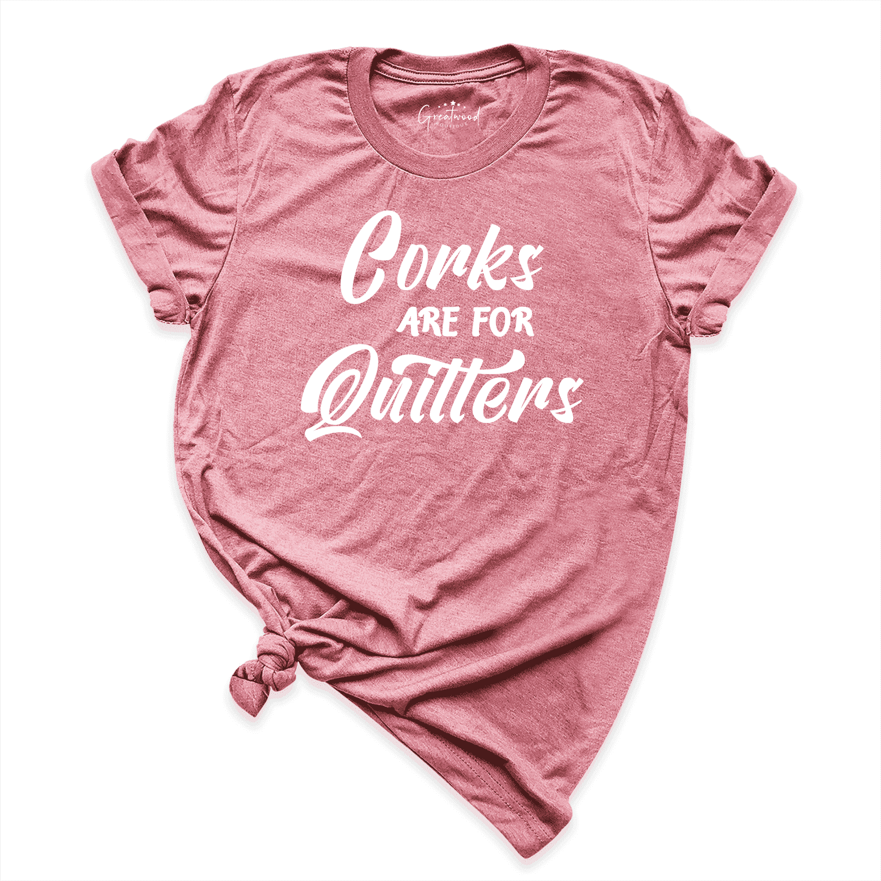 Corks Are for Quitters Shirt Mauve - Greatwood Boutique