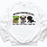 My Daily Routine Is Like Dogs Sweatshirt White - Greatwood Boutique