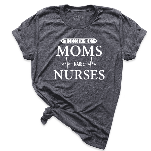Mom Raises Nurse Shirt D.Grey - Greatwood Boutique
