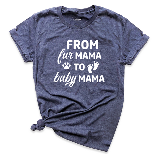 From Fur Mama to Baby Mama Shirt