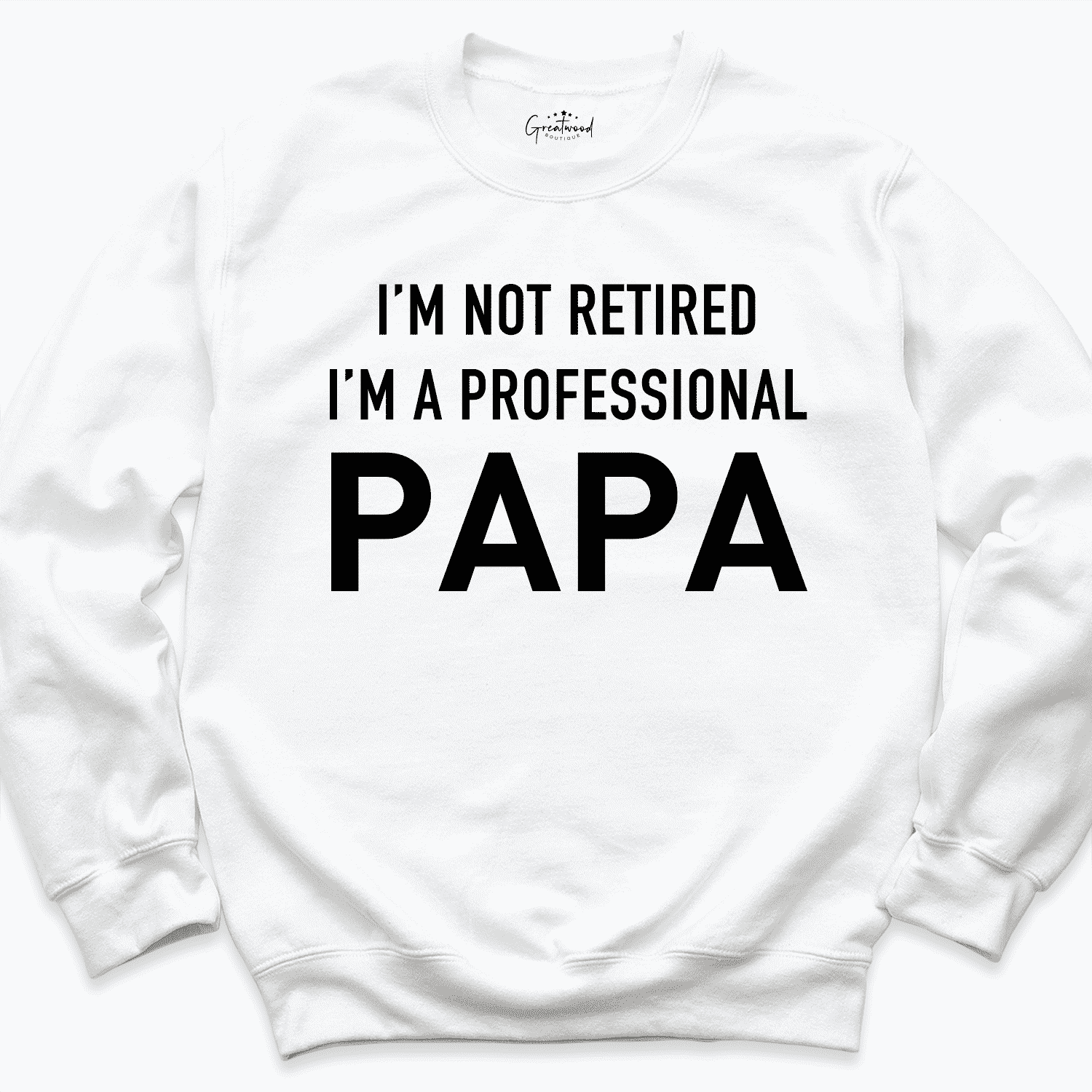 I'm Not Retired I'm a Professional Papa Shirt White - Greatwood Boutique