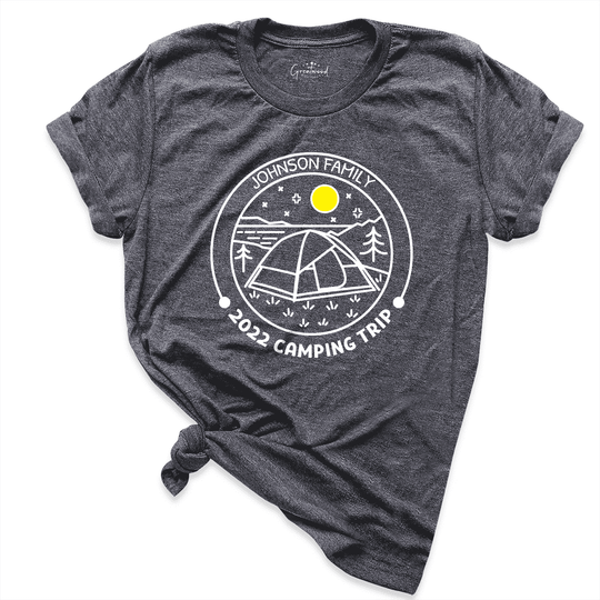 Camping Trip Custom 2022 Shirt D.Grey - Greatwood Boutoque