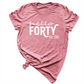 Hello Forty Shirt
