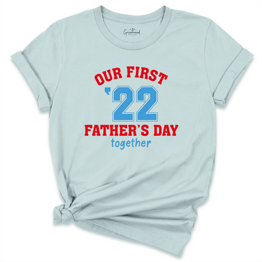 Our First Father's Day Together Shirt Blue - Greatwood Boutique