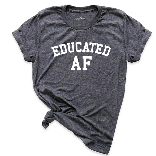 Educated AF Shirt
