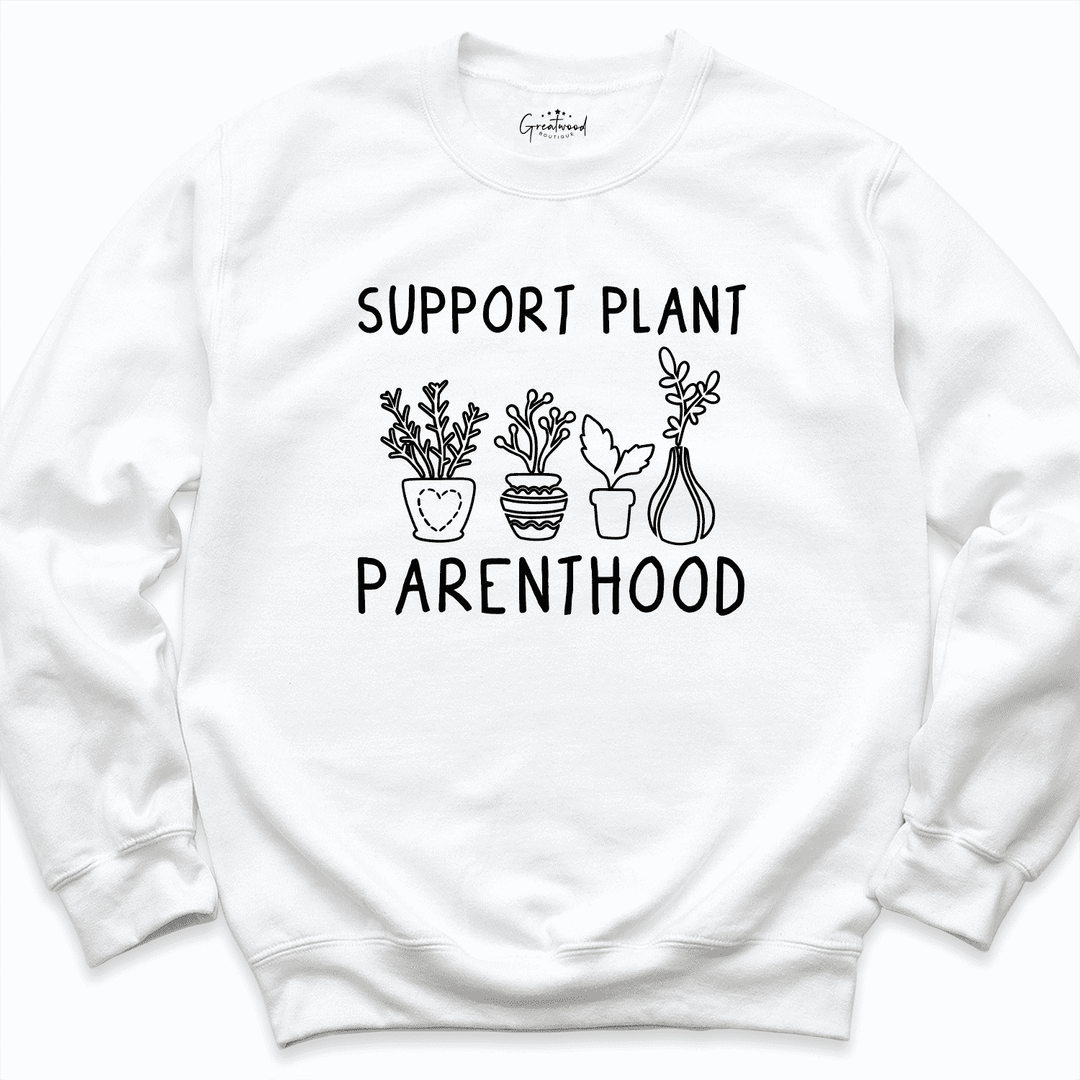 Support Plant Parenthood Sweatshirt White -Greatwood Boutique