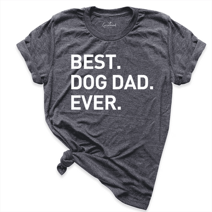 Best Dog Dad Ever Shirt D.Grey - greatwood boutique