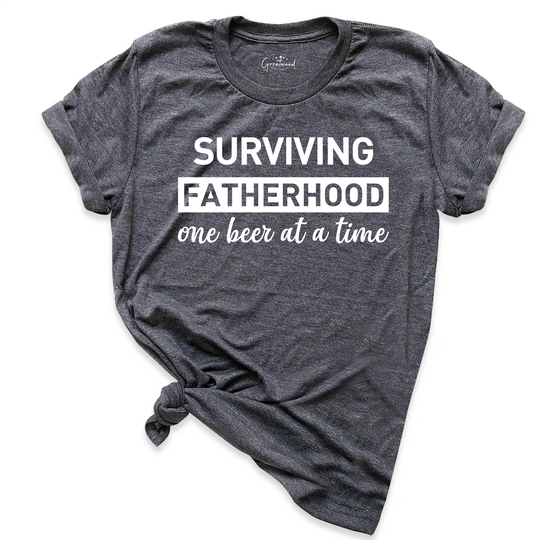 Surviving Fatherhood One Beer at a Time Shirt