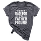 It's Not A Dad Bod It's A Father Figure Shirt D.Grey - Greatwood Boutique
