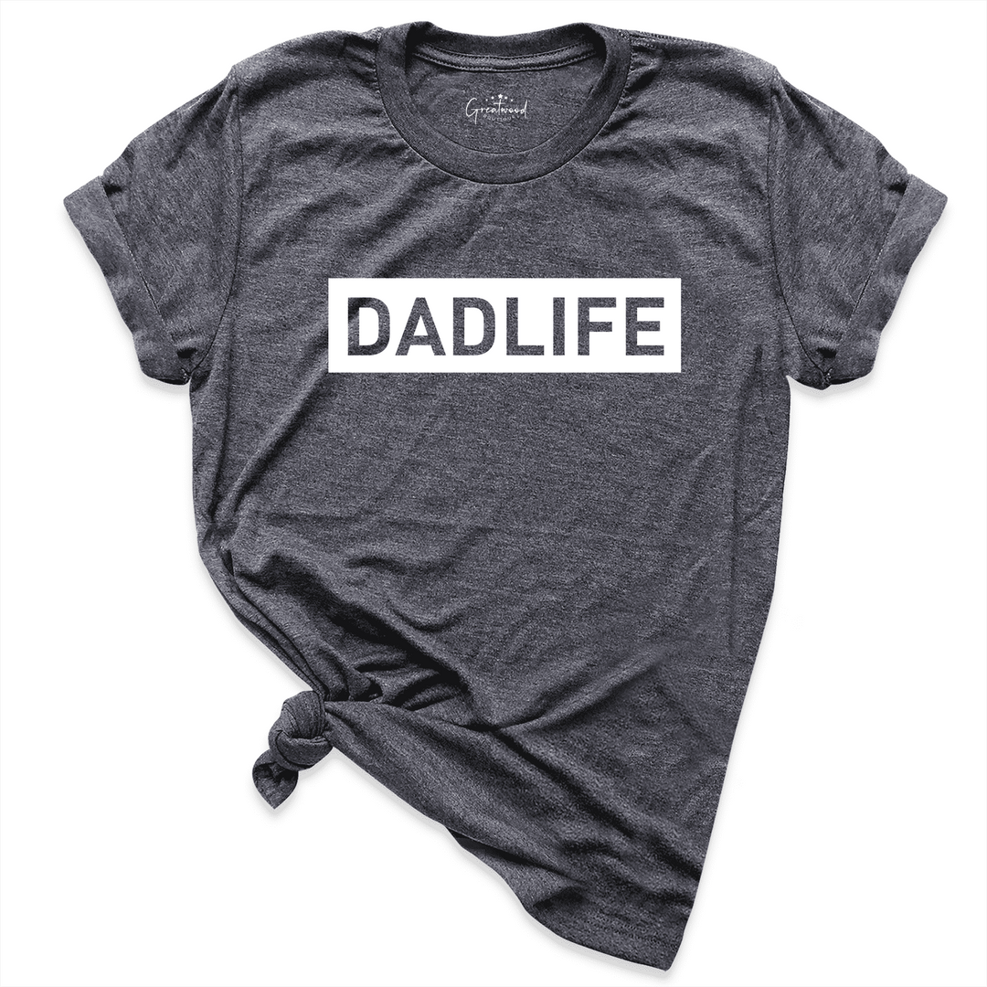 DadLife Shirt D.Grey - Greatwood Boutique