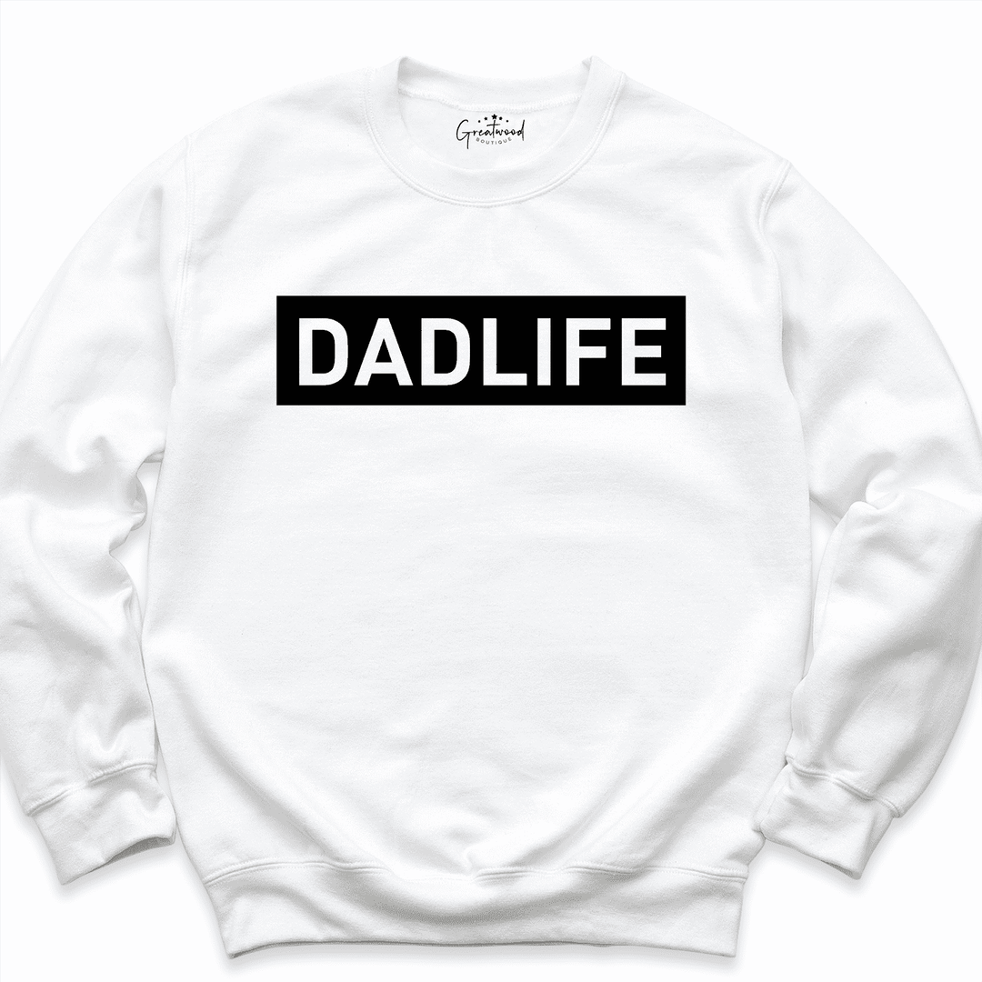 DadLife Sweatshirt White - Greatwood Boutique