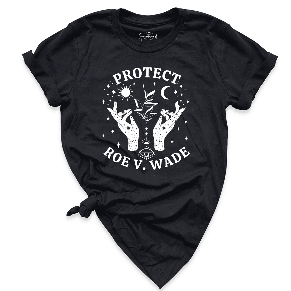 Protect Roe Wade Shirt Black - Greatwood Boutique