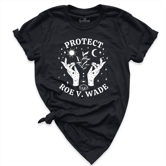 Protect Roe Wade Shirt Black - Greatwood Boutique