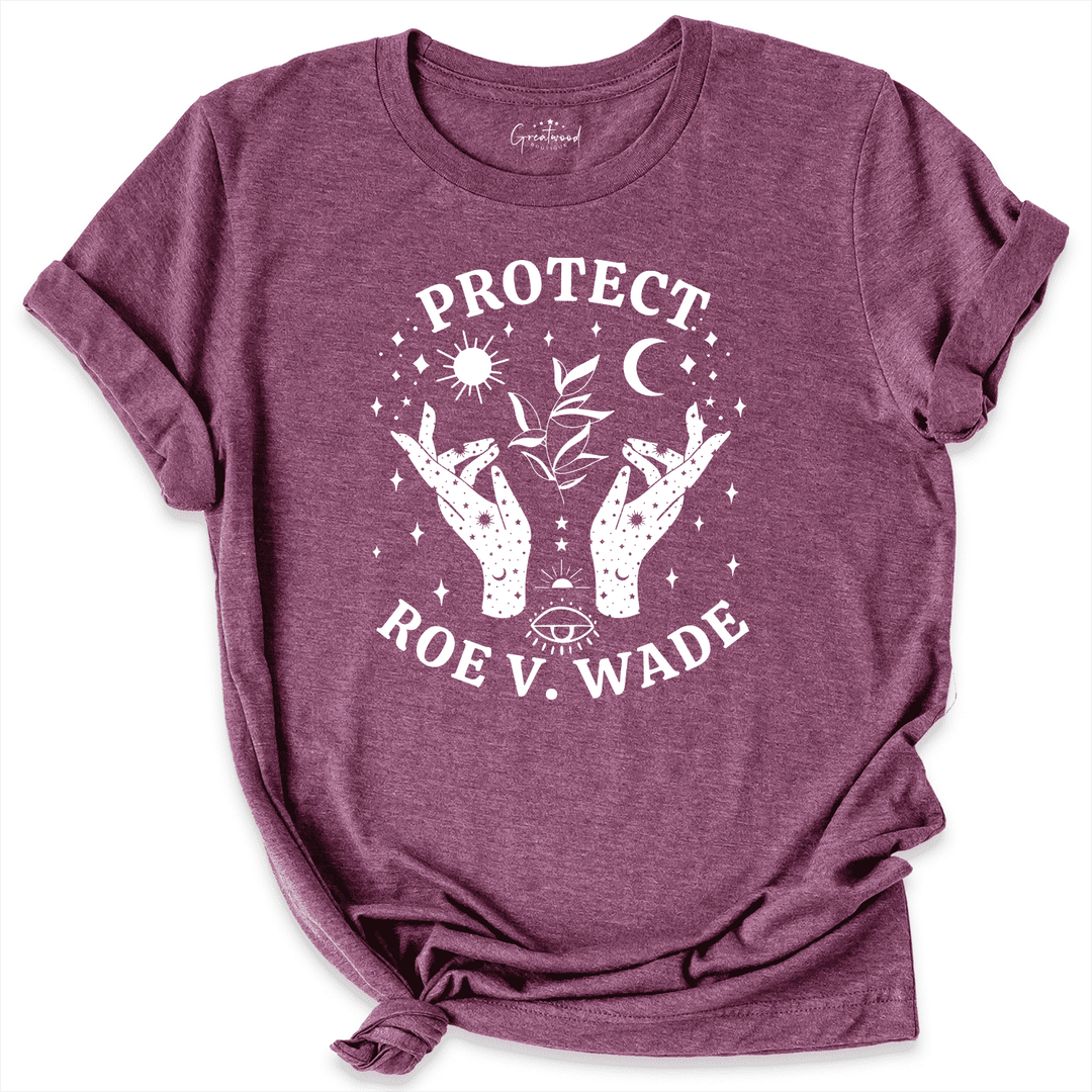 Protect Roe Wade Shirt Maroon - Greatwood Boutique