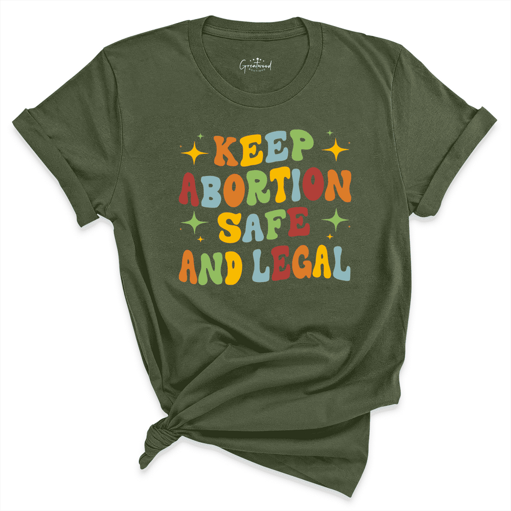 Keep Abortion Safe And Legal Shirt Green - Greatwood Boutique