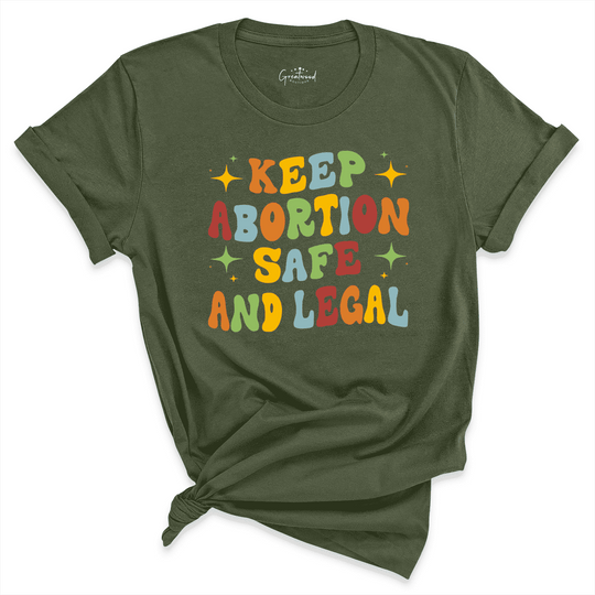 Keep Abortion Safe And Legal Shirt Green - Greatwood Boutique