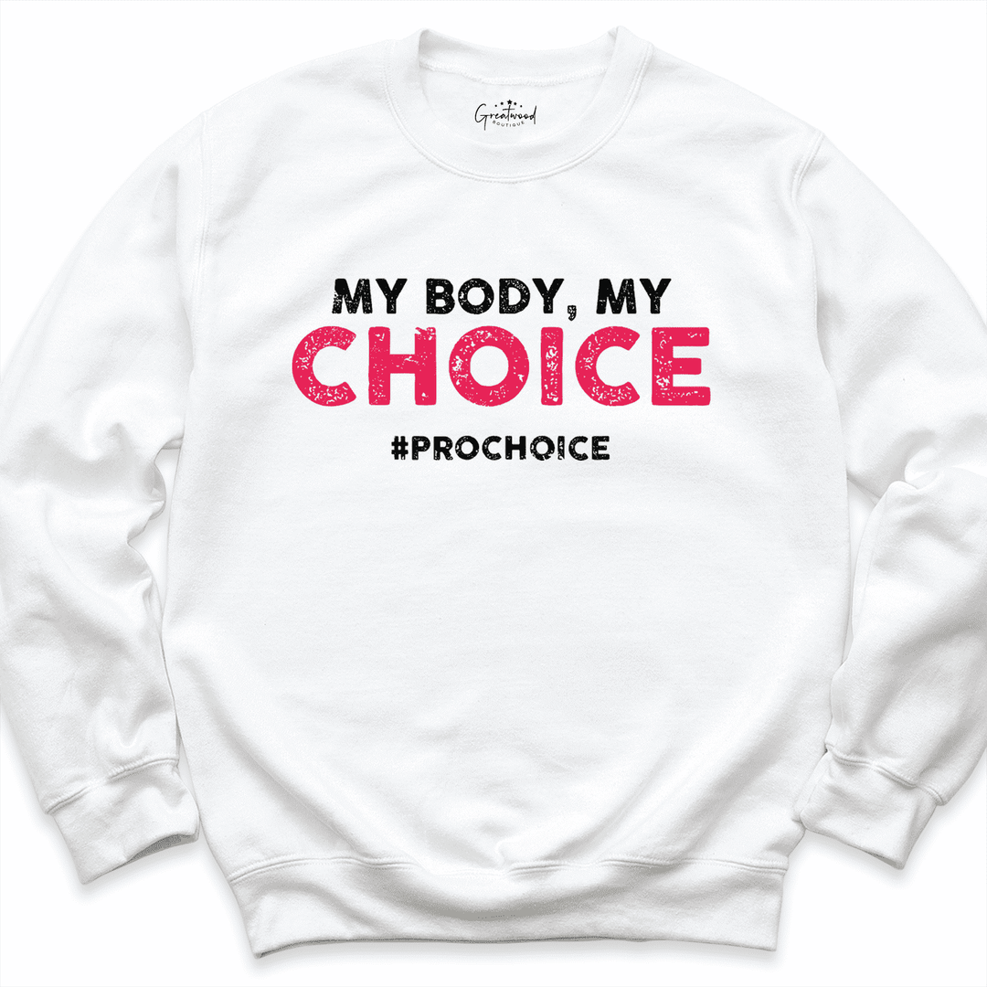 My Body My Choice Shirt White - Greatwood Boutique