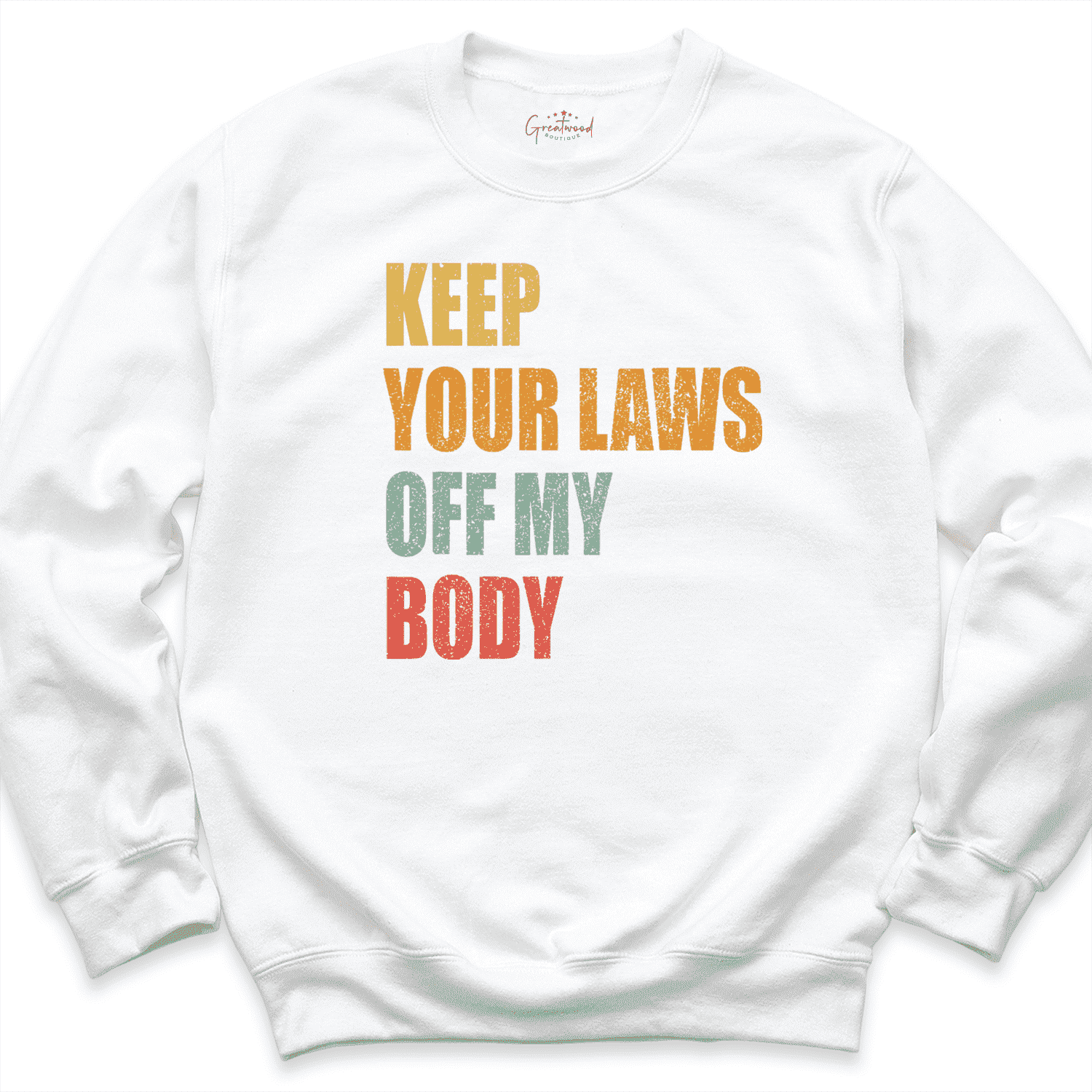 Keep Your Laws Off My Body Shirt white - Greatwood Boutique