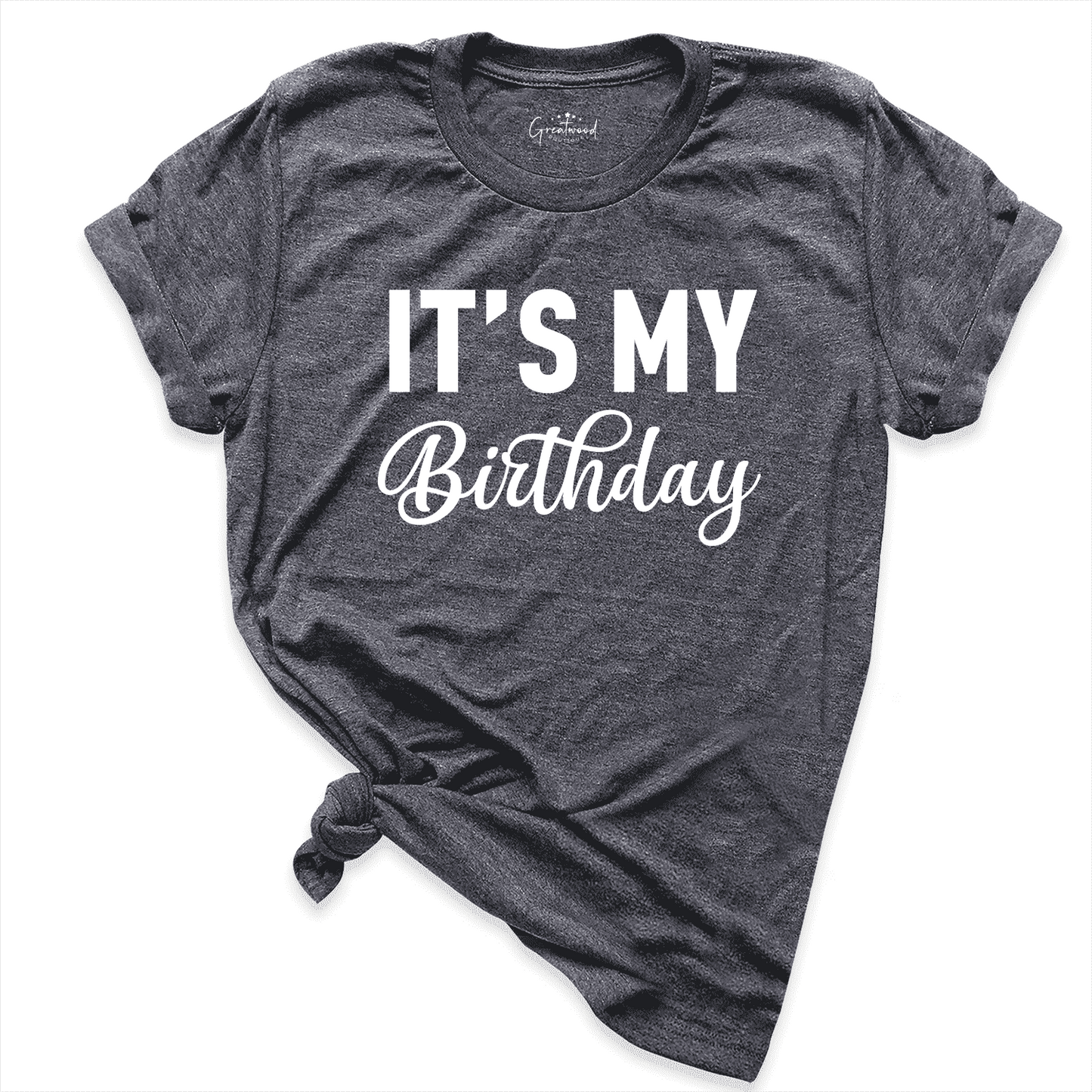 It's my Birthday Shirt D.Grey - Greatwood Boutique