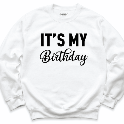It's my Birthday Sweatshirt White - Greatwood Boutique