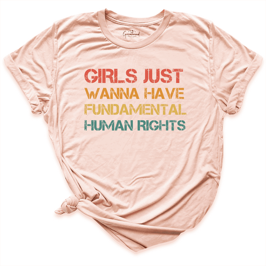 Girl Just Wanna Have Fundamental Human Rights Shirt Peach - Greatwood Boutique
