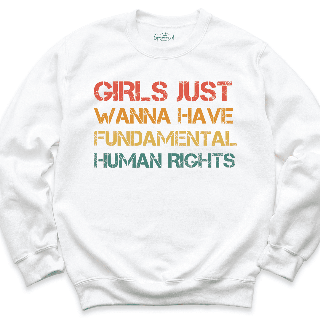 Girl Just Wanna Have Fundamental Human Rights Shirt White - Greatwood Boutique