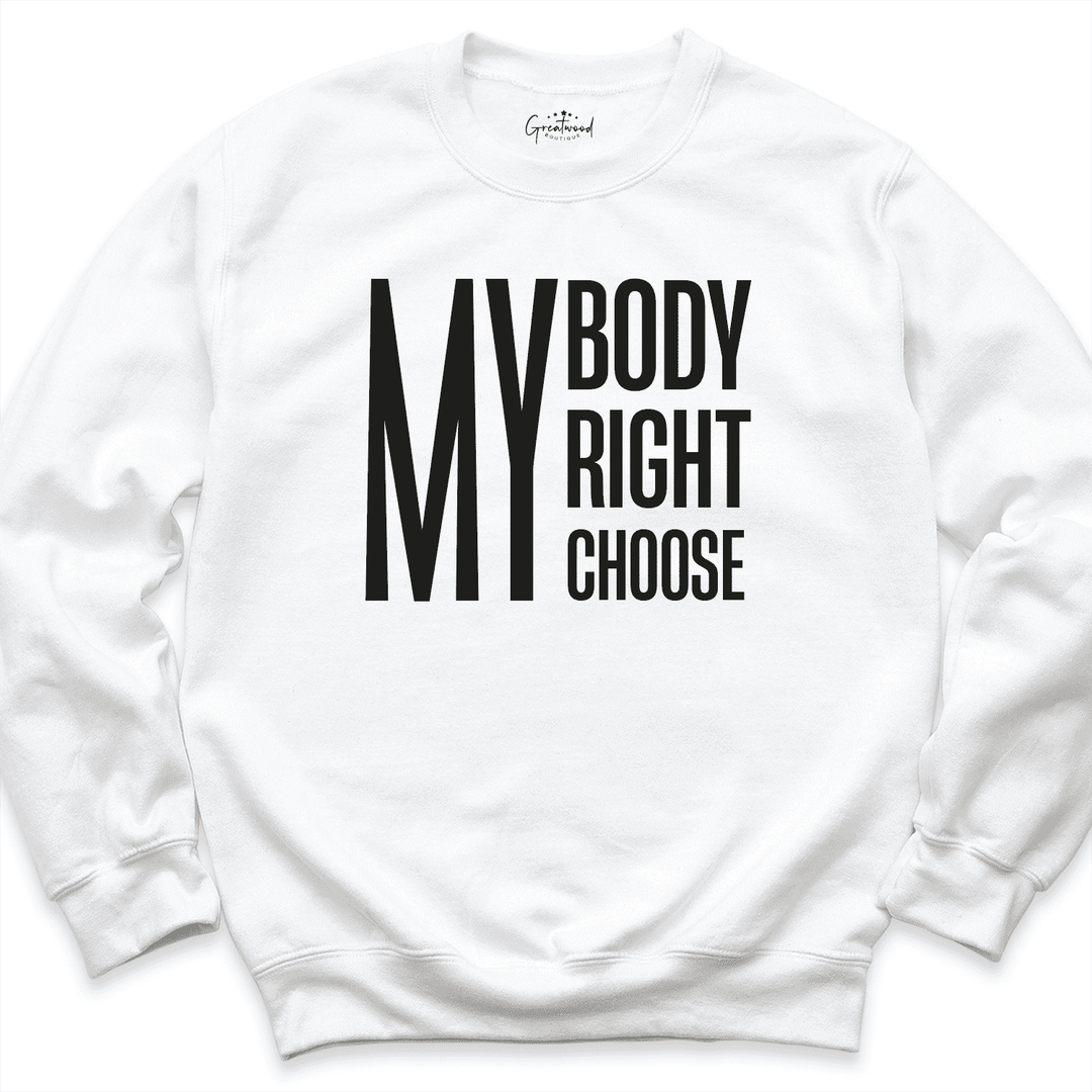 My Body Right Choose Shirt White - Greatwood Boutique