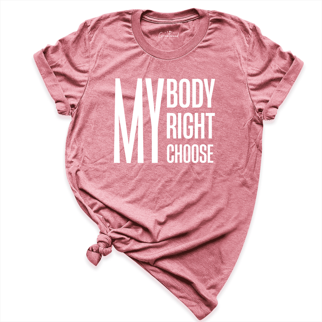 My Body Right Choose Shirt Mauve - Greatwood Boutique