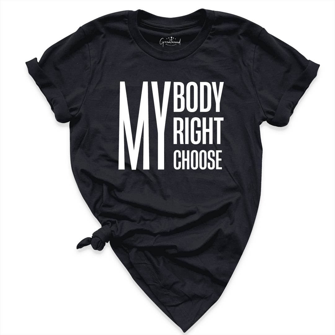 My Body Right Choose Shirt Black - Greatwood Boutique
