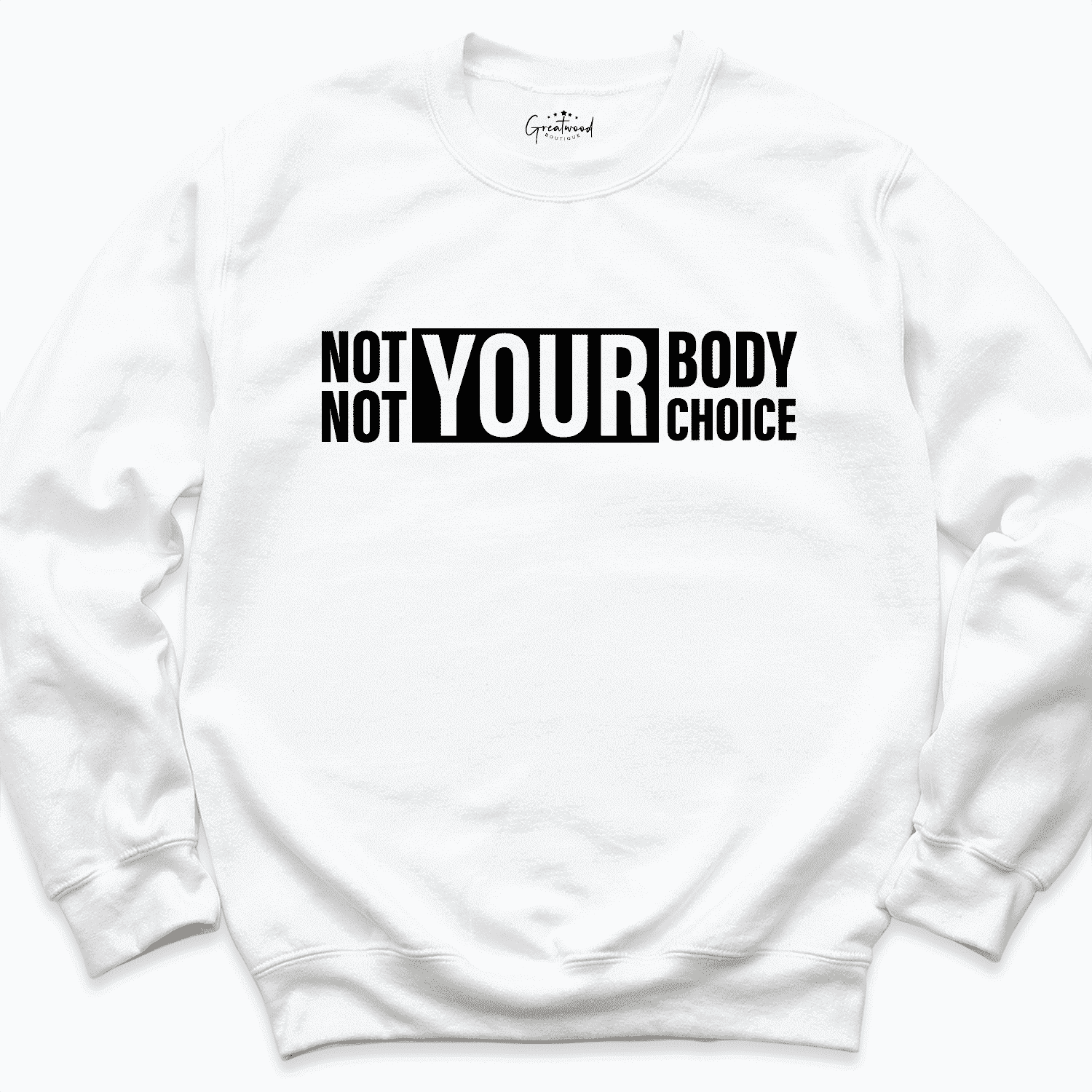 Not Your Body Not Your Choice Shirt White - Greatwood Boutique
