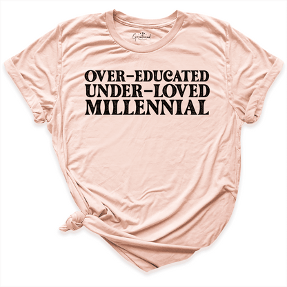 Over-Educated Under-Loved Millennial Shirt Peach - Greatwood Boutique