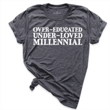 Over-Educated Under-Loved Millennial Shirt D.Grey - Greatwood Boutique