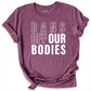 Bans Off Our Bodies Shirt Maroon - Greatwood Boutique