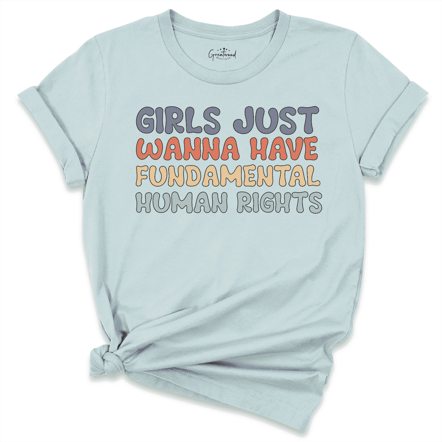 Girls Just Wanna Have Fundamental Human Rights Shirt Blue - Greatwood Boutique