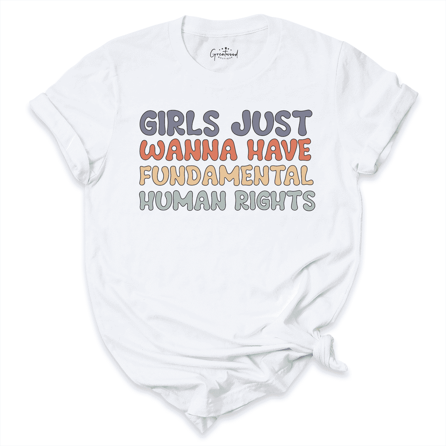 Girls Just Wanna Have Fundamental Human Rights Shirt White - Greatwood Boutique