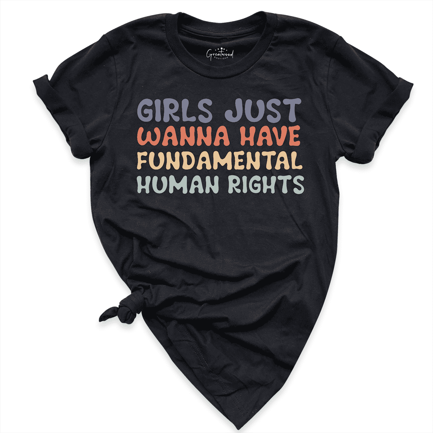 Girls Just Wanna Have Fundamental Human Rights Shirt Black - Greatwood Boutique